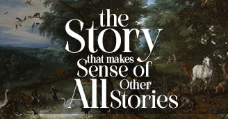 The Story That Makes Sense of All Other Stories (Part 2)