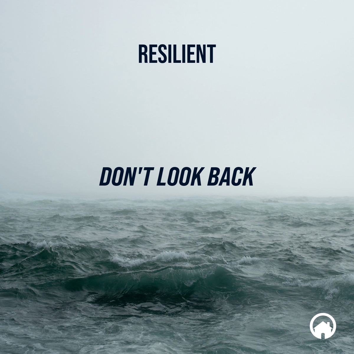 Resilient: Don't look back